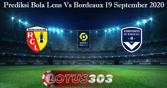 Prediksi Bola Lens Vs Bordeaux 19 September 2020