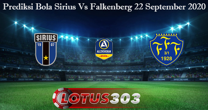 Prediksi Bola Sirius Vs Falkenberg 22 September 2020