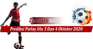 Prediksi Parlay Jitu 3 Dan 4 Oktober 2020