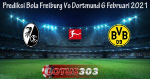 Prediksi Bola Freiburg Vs Dortmund 6 Februari 2021