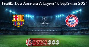 Prediksi Bola Barcelona Vs Bayern 15 September 2021