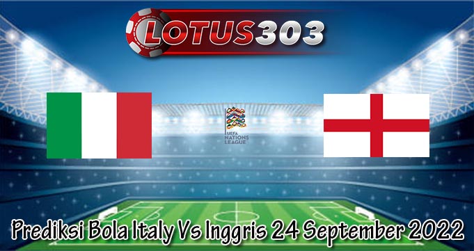 Prediksi Bola Italy Vs Inggris 24 September 2022