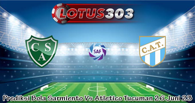 Prediksi Bola Sarmiento Vs Atletico Tucuman 26 Juni 23