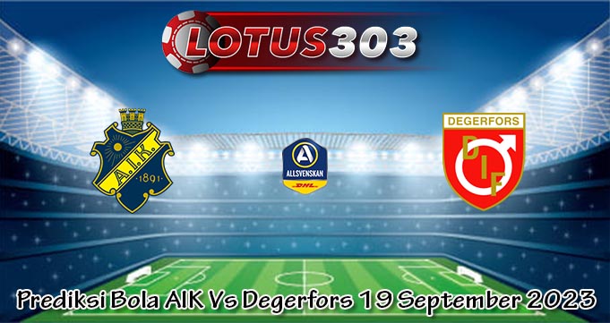 Prediksi Bola AIK Vs Degerfors 19 September 2023