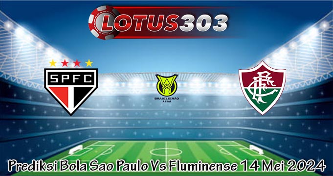 Prediksi Bola Sao Paulo Vs Fluminense 14 Mei 2024