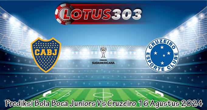 Prediksi Bola Boca Juniors Vs Cruzeiro 16 Agustus 2024