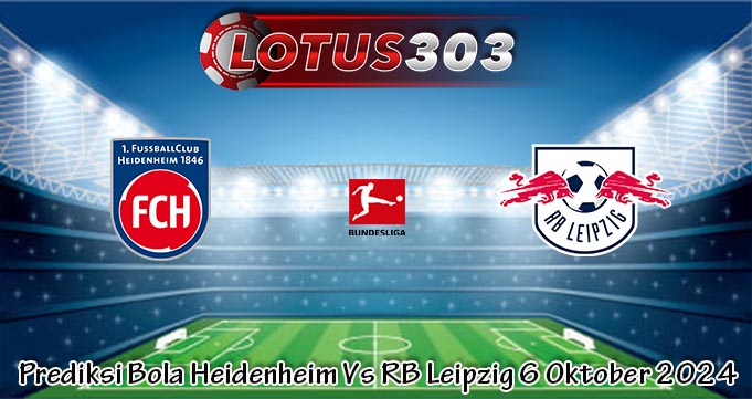 Prediksi Bola Heidenheim Vs RB Leipzig 6 Oktober 2024