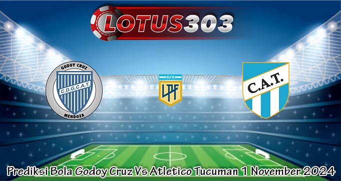 Prediksi Bola Godoy Cruz Vs Atletico Tucuman 1 November 2024